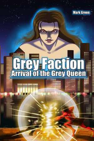 Grey Faction - Arrival of the Grey Queen de MR Mark John Green