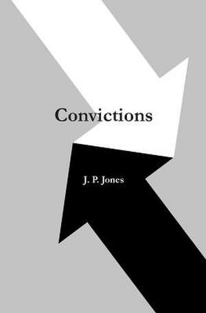 Convictions de J. P. Jones