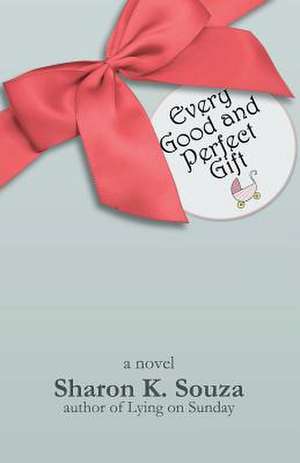 Every Good and Perfect Gift de Sharon K. Souza