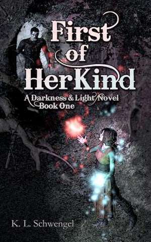 First of Her Kind de K. L. Schwengel