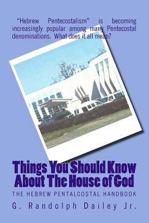 Things You Should Know about the House of God de G. Randolph Dailey Jr