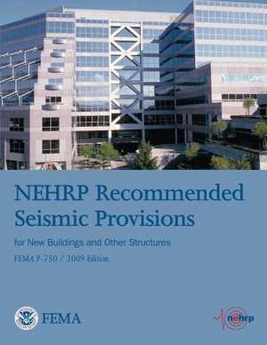 Nehrp Recommended Seismic Provisions for New Buildings and Other Structures (Fema P-750 / 2009 Edition) de Federal Emergency Management Agency