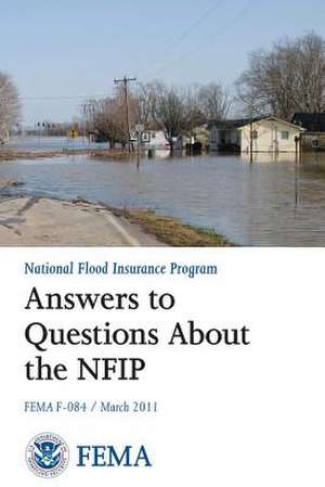 Answers to Questions about the National Flood Insurance Program (Fema F-084 / March 2011) de Federal Emergency Management Agency