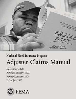 National Flood Insurance Program Adjuster Claims Manual de U. S. Department of Homeland Security