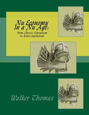 NU Economy in a NU Age de Walker Thomas