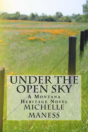 Under the Open Sky de Michelle Maness