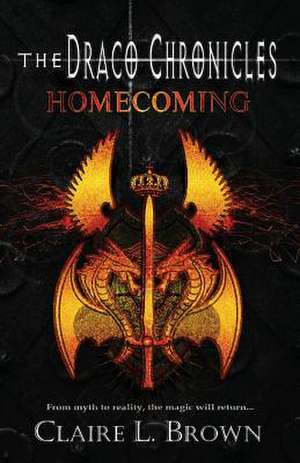 Draco Chronicles: Homecoming de Claire L. Brown