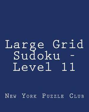 Large Grid Sudoku - Level 11 de New York Puzzle Club