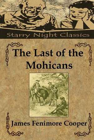 The Last of the Mohicans de James Fenimore Cooper