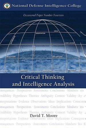 Critical Thinking and Intelligence Analysis de David T. Moore