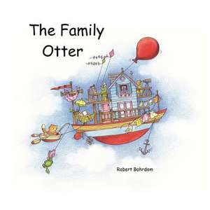 The Family Otter de Robert Bohrdom