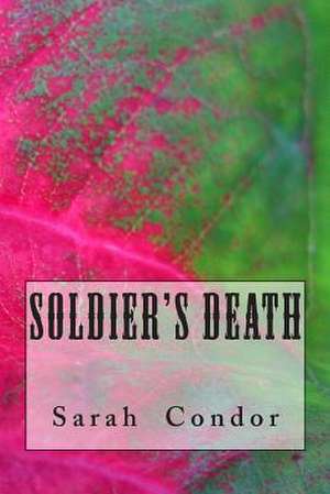 Soldier's Death de Sarah Patricia Condor