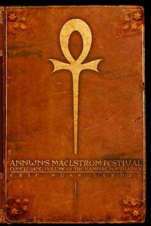 Annwn's Maelstrom Festival de Eric Muss-Barnes