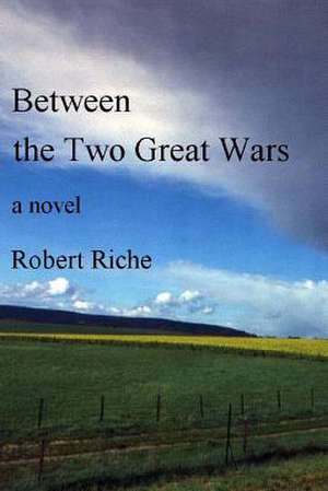 Between the Two Great Wars de Robert Riche