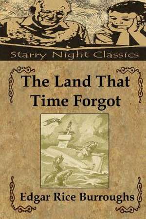 The Land That Time Forgot de Edgar Rice Burroughs