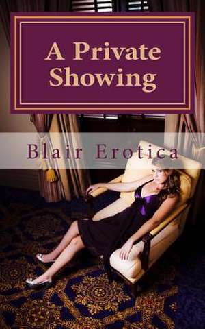 A Private Showing de Blair Erotica