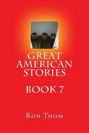 Great American Stories Book 7 de Ron Thom