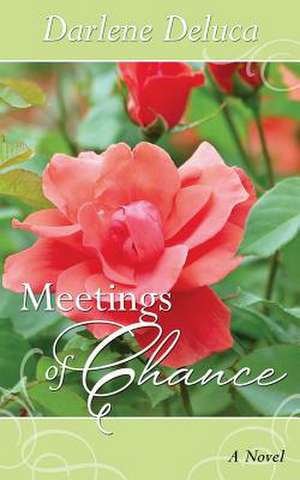 Meetings of Chance de Darlene DeLuca