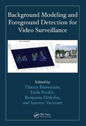 Background Modeling and Foreground Detection for Video Surveillance de Thierry Bouwmans