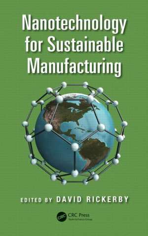 Nanotechnology for Sustainable Manufacturing de David Rickerby