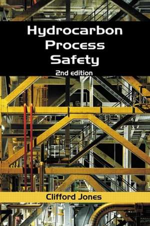 Hydrocarbon Process Safety de J. C. Jones