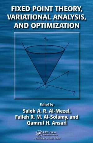 Fixed Point Theory, Variational Analysis, and Optimization de Saleh Abdullah R. Al-Mezel