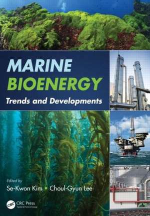 Marine Bioenergy: Trends and Developments de Se-Kwon Kim