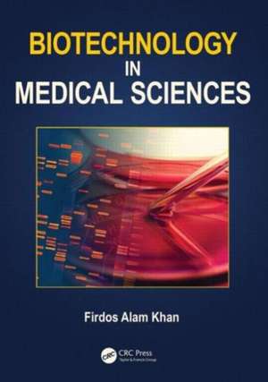 Biotechnology in Medical Sciences de Firdos Alam Khan