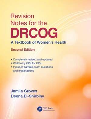 Revision Notes for the DRCOG: A Textbook of Women’s Health, Second Edition de Jamila Groves