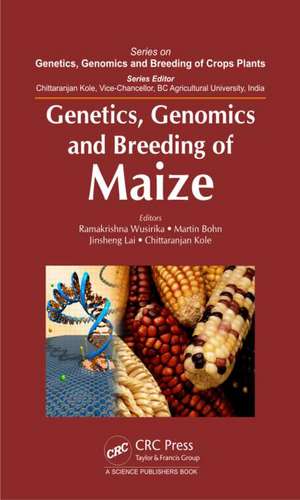 Genetics, Genomics and Breeding of Maize de Ramakrishna Wusirika