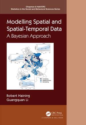 Modelling Spatial and Spatial-Temporal Data: A Bayesian Approach: A Bayesian Approach de Robert P. Haining