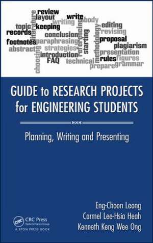 Guide to Research Projects for Engineering Students: Planning, Writing and Presenting de Eng Choon Leong