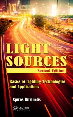 Light Sources: Basics of Lighting Technologies and Applications de Spiros Kitsinelis