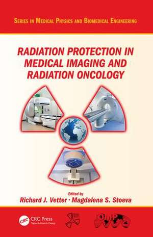 Radiation Protection in Medical Imaging and Radiation Oncology de Richard J. Vetter