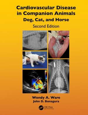 Cardiovascular Disease in Companion Animals: Dog, Cat and Horse de Wendy A. Ware