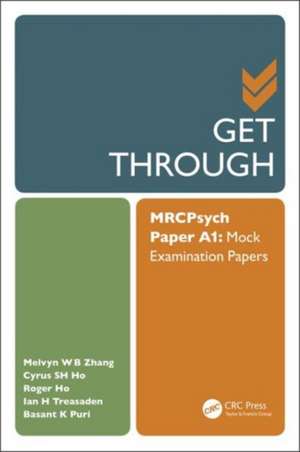 Get Through MRCPsych Paper A1: Mock Examination Papers de Melvyn Zhang