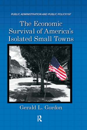 The Economic Survival of America's Isolated Small Towns de Gerald L. Gordon