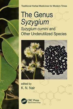 The Genus Syzygium: Syzygium cumini and Other Underutilized Species de K. N. Nair