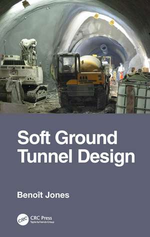 Soft Ground Tunnel Design de Benoit Jones