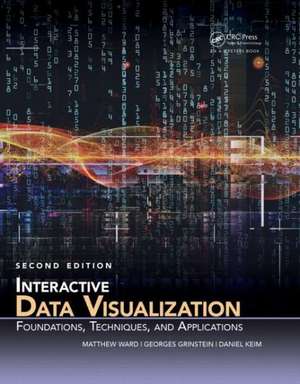 Interactive Data Visualization: Foundations, Techniques, and Applications, Second Edition de Matthew O. Ward