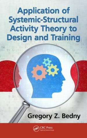 Application of Systemic-Structural Activity Theory to Design and Training de Gregory Z. Bedny