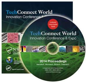 Techconnect World 2014 Proceedings: Nanotech, Microtech, Biotech, Cleantech Proceedings DVD Vol 1-4 de Nsti