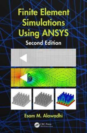 Finite Element Simulations Using ANSYS de Esam M. Alawadhi