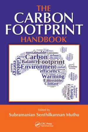 The Carbon Footprint Handbook de Subramanian Senthilkannan Muthu