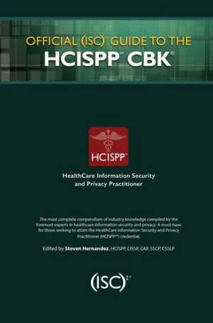 Official (ISC)2 Guide to the HCISPP CBK de Steven Hernandez