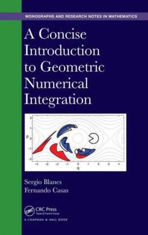 A Concise Introduction to Geometric Numerical Integration de Sergio Blanes