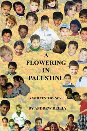 A Flowering in Palestine de Andrew Reilly