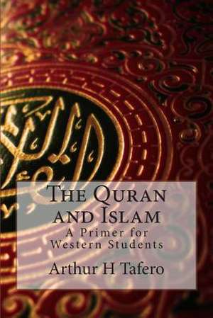 The Quran and Islam de Tafero, Arthur H.