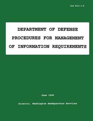 Department of Defense Procedures for Management of Information Requirements (Dod 8910.1-M) de Department Of Defense