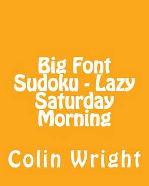 Big Font Sudoku - Lazy Saturday Morning de Colin Wright